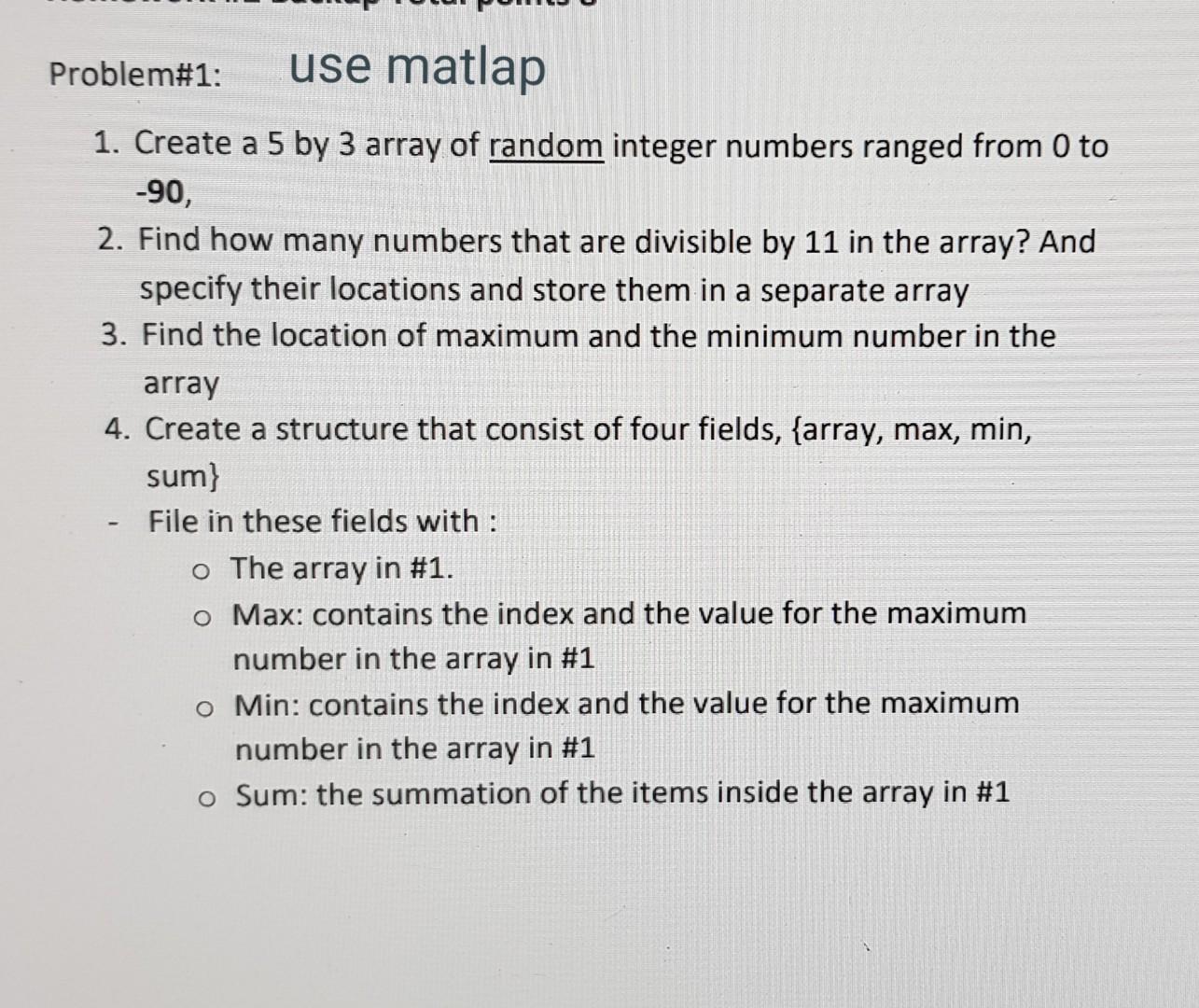 Problem 1 Use Matlap 1 Create A 5 By 3 Array Of Random Integer Numbers Ranged From 0 To 90 2 Find How Many Numbers 1