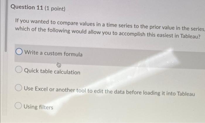 Question 11 1 Point If You Wanted To Compare Values In A Time Series To The Prior Value In The Series Which Of The Fo 1