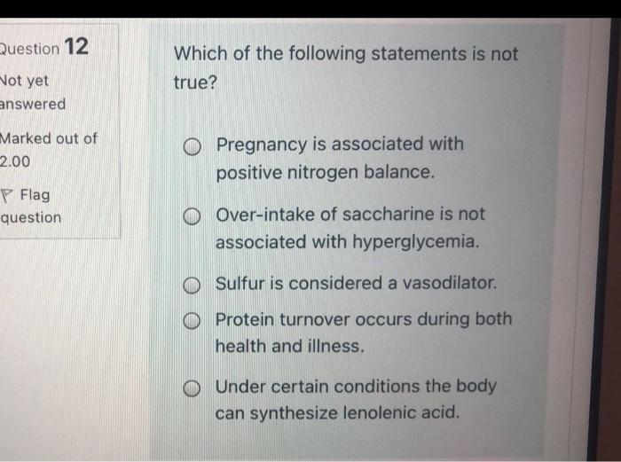Question 12 Which Of The Following Statements Is Not True Not Yet Answered Marked Out Of 2 00 O Pregnancy Is Associated 1