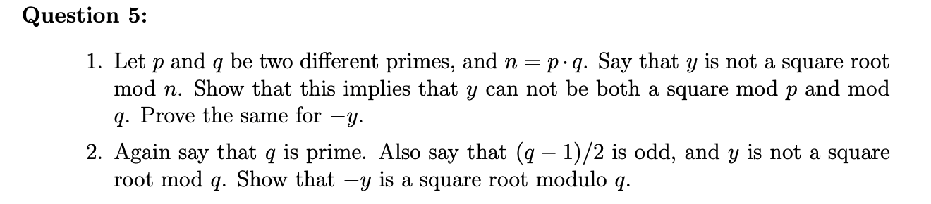 Question 5 1 Let P And Q Be Two Different Primes And N P Q Say That Y Is Not A Square Root Mod N Show That This I 1