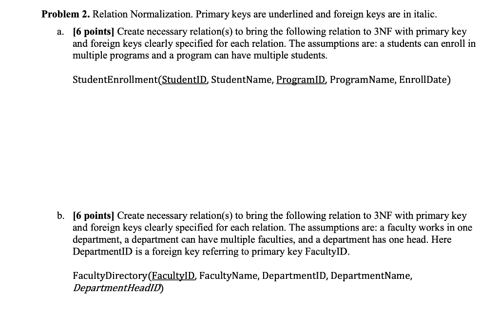 Problem 2 Relation Normalization Primary Keys Are Underlined And Foreign Keys Are In Italic A 6 Points Create Nece 1