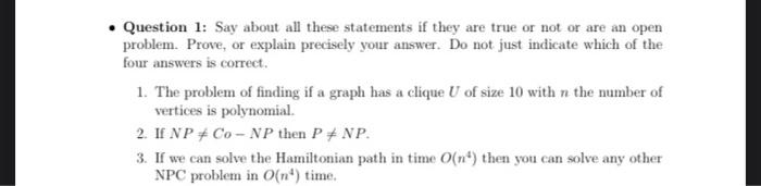 Question 1 Say About All These Statements If They Are True Or Not Or Are An Open Problem Prove Or Explain Precisely Y 1