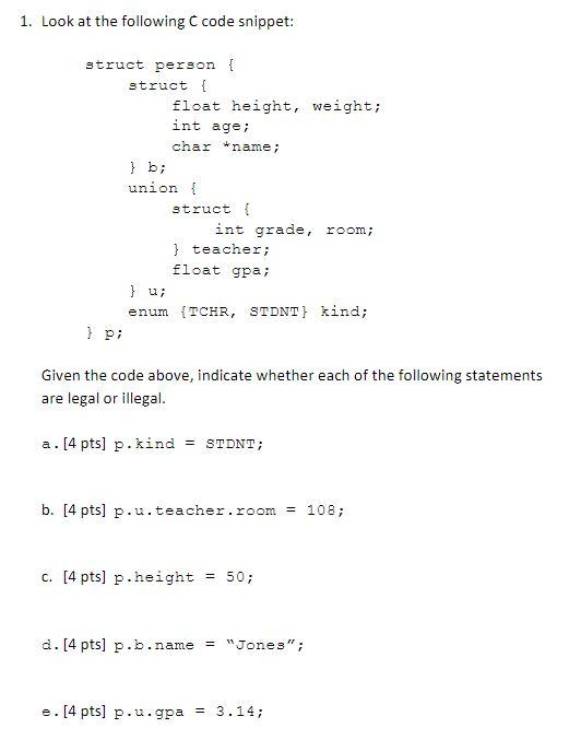 1 Look At The Following C Code Snippet Struct Person Struct B Union Float Height Weight Int Age Char Name 1