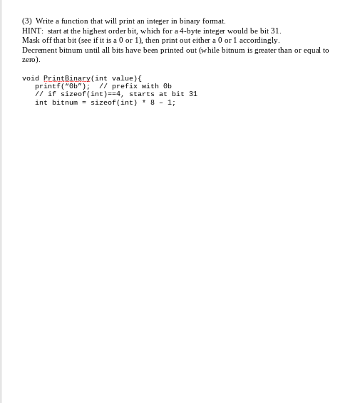 3 Write A Function That Will Print An Integer In Binary Format Hint Start At The Highest Order Bit Which For A 4 By 1