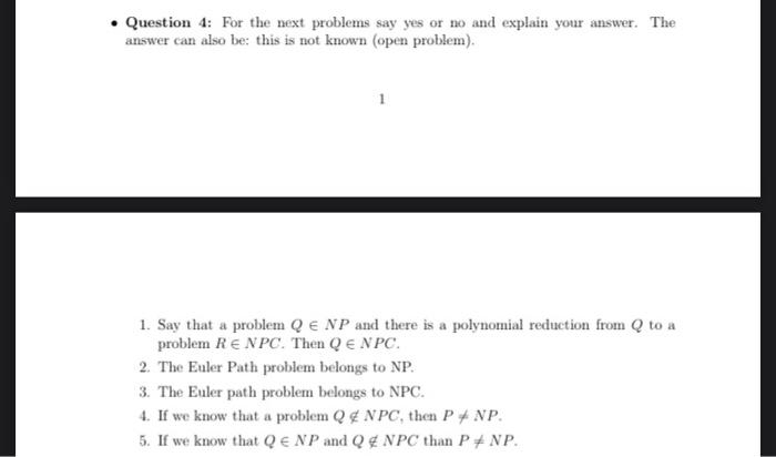 Question 4 For The Next Problems Say Yes Or No And Explain Your Answer The Answer Can Also Be This Is Not Known Open 1