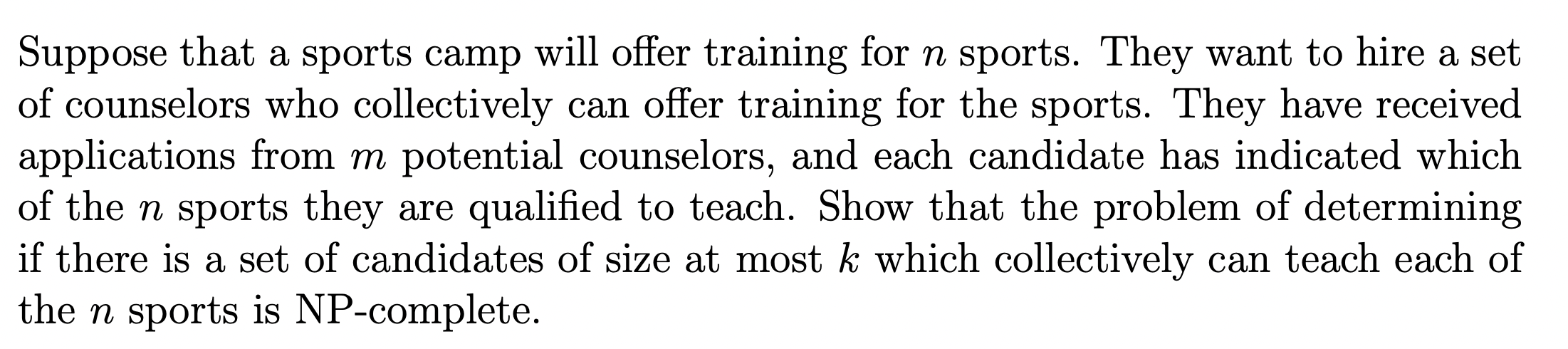 Suppose That A Sports Camp Will Offer Training For N Sports They Want To Hire A Set Of Counselors Who Collectively Can 1