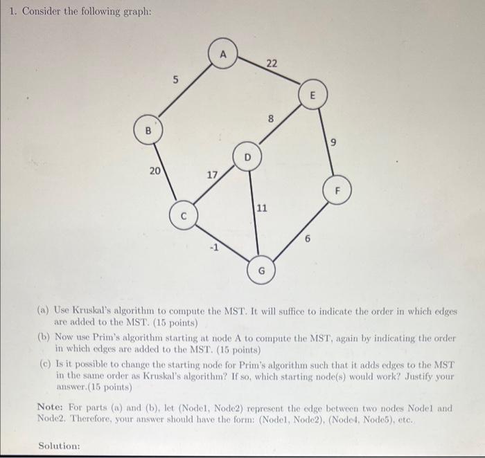 1 Consider The Following Graph 20 17 C A 5 22 00 E F 11 G A Use Kruskal S Algorithm To Compute The Mst It Will Suff 1