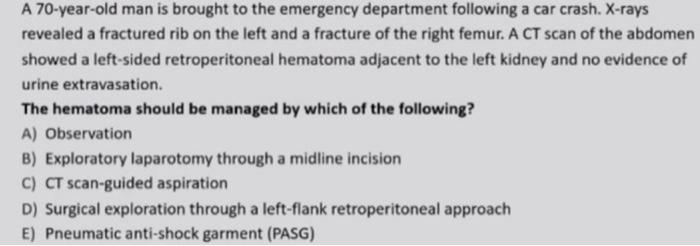 A 70 Year Old Man Is Brought To The Emergency Department Following A Car Crash X Rays Revealed A Fractured Rib On The L 1