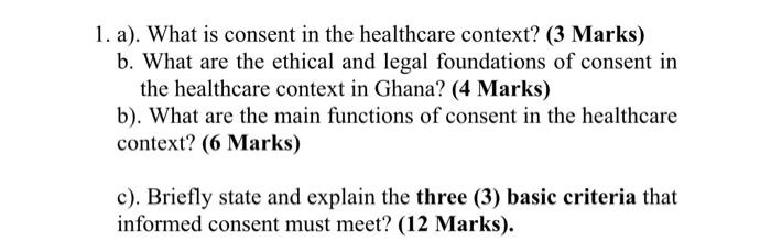 1 A What Is Consent In The Healthcare Context 3 Marks B What Are The Ethical And Legal Foundations Of Consent In 1