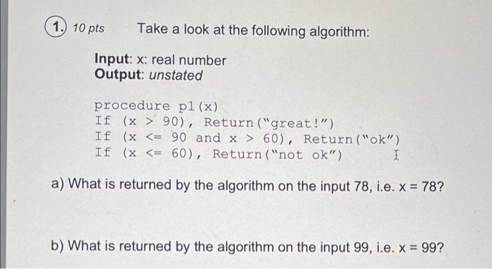 Take A Look At The Following Algorithm Input X Real Number Output Unstated Procedure Pl X If X 90 Return Gr 1