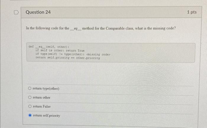 D Question 24 In The Following Code For The Eg Method For The Comparable Class What Is The Missing Code Def Eq Sel 1