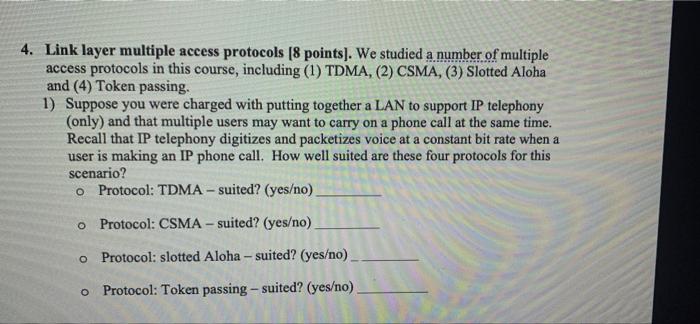 4 Link Layer Multiple Access Protocols 8 Points We Studied A Number Of Multiple Access Protocols In This Course Inc 2