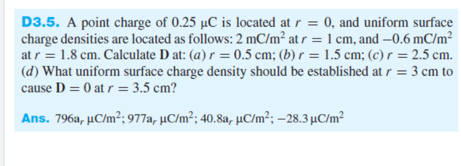 D3 5 A Point Charge Of 0 25 Uc Is Located At R 0 And Uniform Surface Charge Densities Are Located As Follows 2 Mc M 1