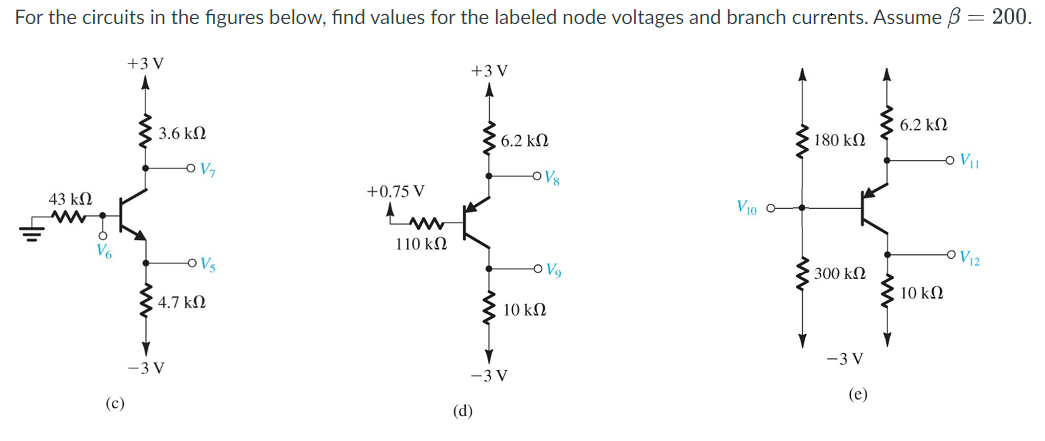 For The Circuits In The Figures Below Find Values For The Labeled Node Voltages And Branch Currents Assume 200 3v 1