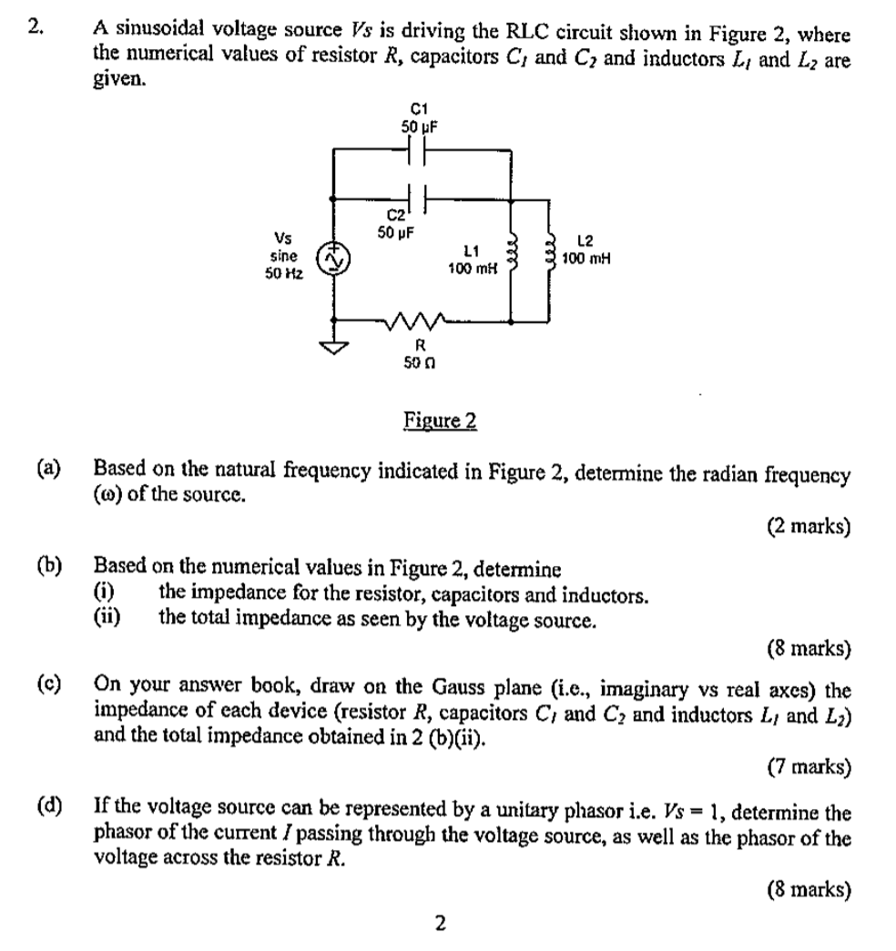 2 A Sinusoidal Voltage Source Vs Is Driving The Rlc Circuit Shown In Figure 2 Where The Numerical Values Of Resistor R 1