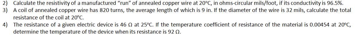 2 Calculate The Resistivity Of A Manufactured Run Of Annealed Copper Wire At 20 C In Ohms Circular Mils Foot If Its 1