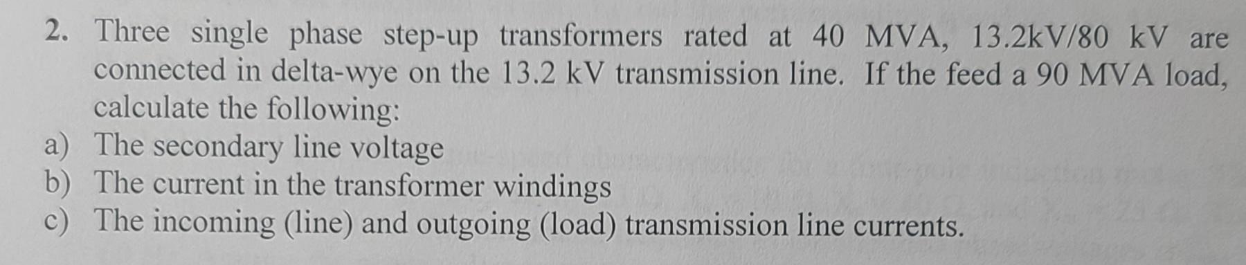 2 Three Single Phase Step Up Transformers Rated At 40 Mva 13 2kv 80 Kv Are Connected In Delta Wye On The 13 2 Kv Trans 1