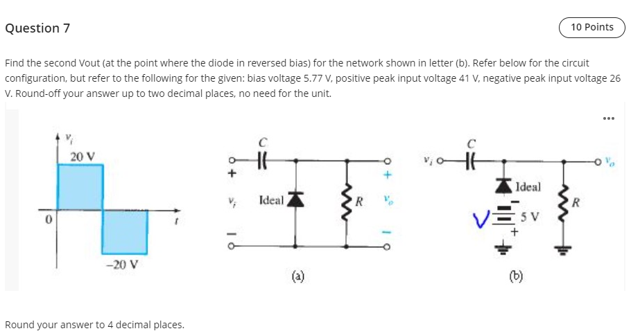 Question 7 10 Points Find The Second Vout At The Point Where The Diode In Reversed Bias For The Network Shown In Lette 1