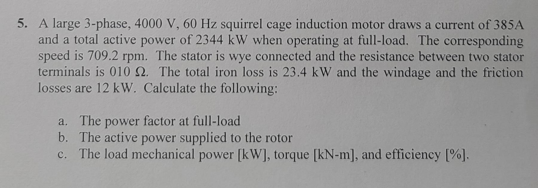 5 A Large 3 Phase 4000 V 60 Hz Squirrel Cage Induction Motor Draws A Current Of 385a And A Total Active Power Of 2344 1