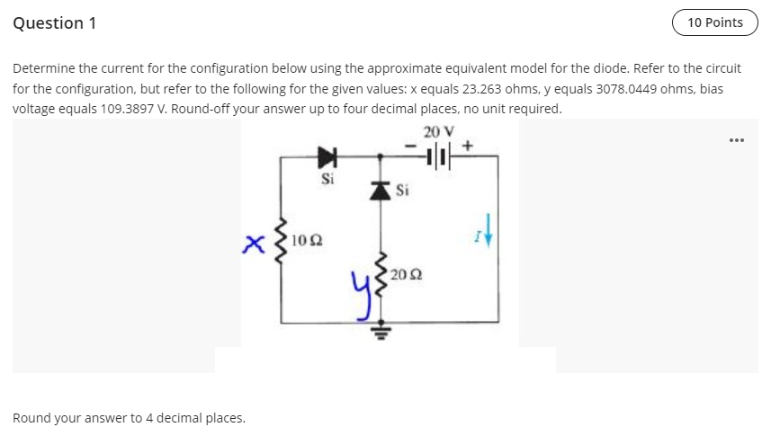 Question 1 10 Points Determine The Current For The Configuration Below Using The Approximate Equivalent Model For The Di 1