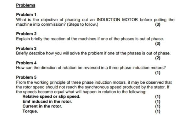 Problems Problem 1 What Is The Objective Of Phasing Out An Induction Motor Before Putting The Machine Into Commission 1