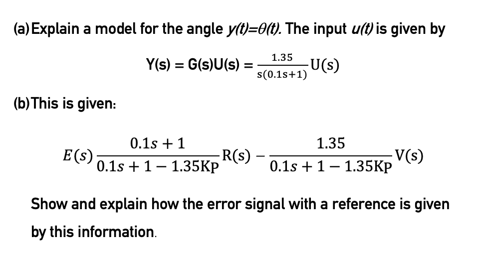 A Explain A Model For The Angle Y T 0 T The Input U T Is Given By Y S G S U S 1 35 S 0 1s 1 U S B This 1