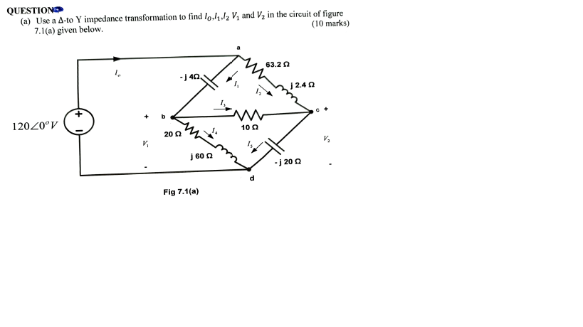 Question A Use A 4 To Y Impedance Transformation To Find Los V And V In The Circuit Of Figure 7 1 A Given Below 1