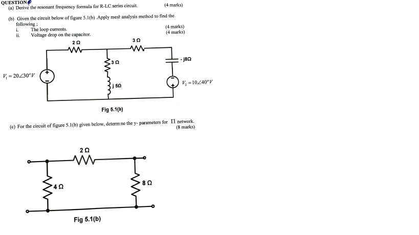 Question A Derive The Resonant Frequency Formula For R Lc Series Circuit 4 Marks B Given The Circuit Below Of Fig 1