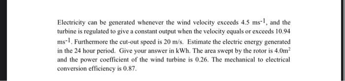 4 Wind Power Content Is Given By P 0 5 Pav3 Watts Where P Is The Density Of Air 1 2 Kgm 3 A Is The Area Swept By The 2