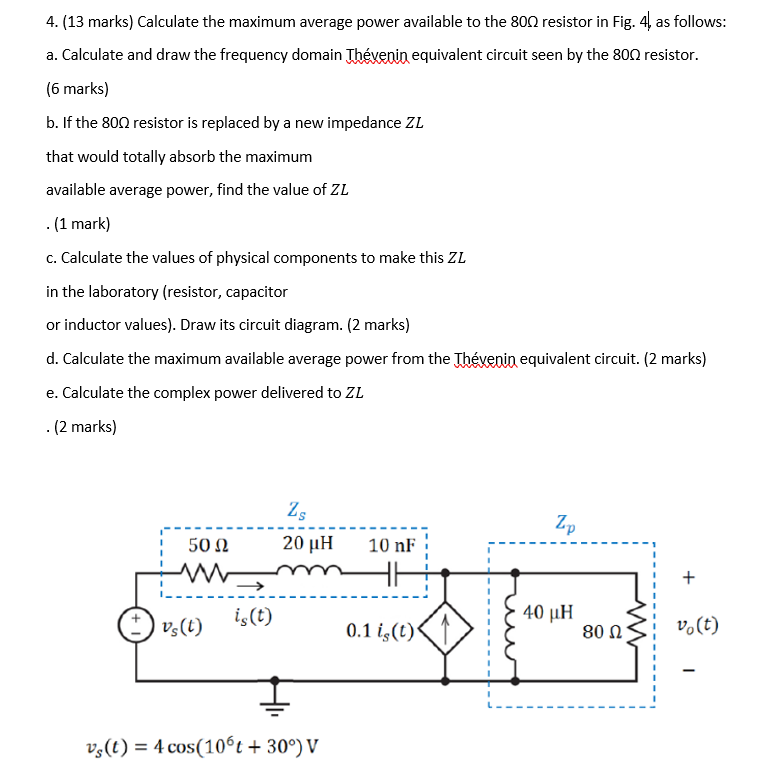 4 13 Marks Calculate The Maximum Average Power Available To The 800 Resistor In Fig 4 As Follows A Calculate And 1