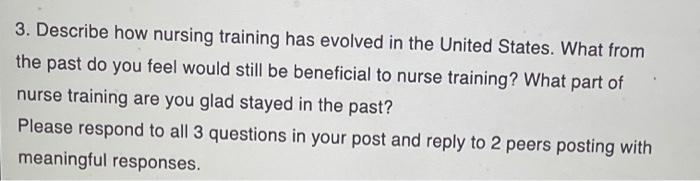 3 Describe How Nursing Training Has Evolved In The United States What From The Past Do You Feel Would Still Be Benefic 1