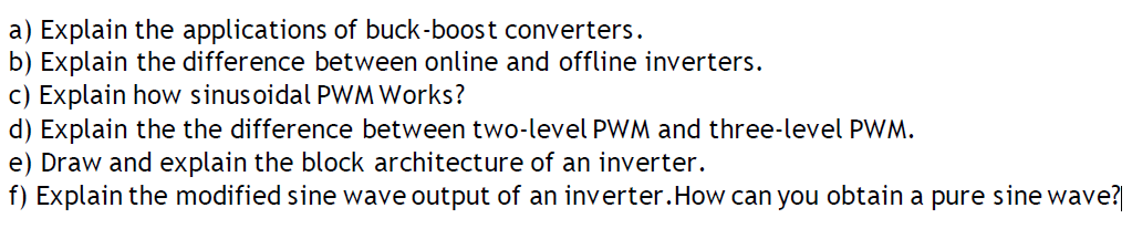 A Explain The Applications Of Buck Boost Converters B Explain The Difference Between Online And Offline Inverters C 1