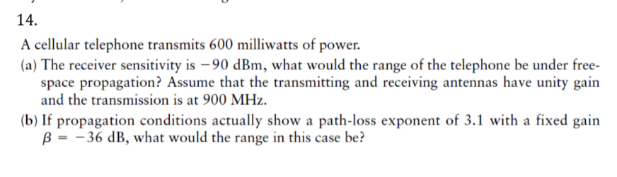 14 A Cellular Telephone Transmits 600 Milliwatts Of Power A The Receiver Sensitivity Is 90 Dbm What Would The Rang 1