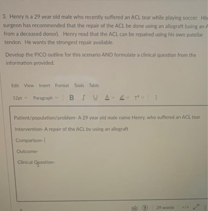 3 Henry Is A 29 Year Old Male Who Recently Suffered An Acl Tear While Playing Soccer His Surgeon Has Recommended That 1