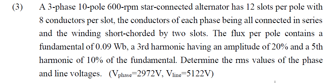3 A 3 Phase 10 Pole 600 Rpm Star Connected Alternator Has 12 Slots Per Pole With 8 Conductors Per Slot The Conductors 1
