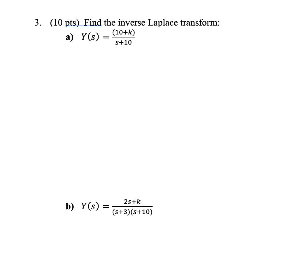 3 10 Pts Find The Inverse Laplace Transform 10 K A Y S S 10 B Y S 2s K S 3 S 10 1