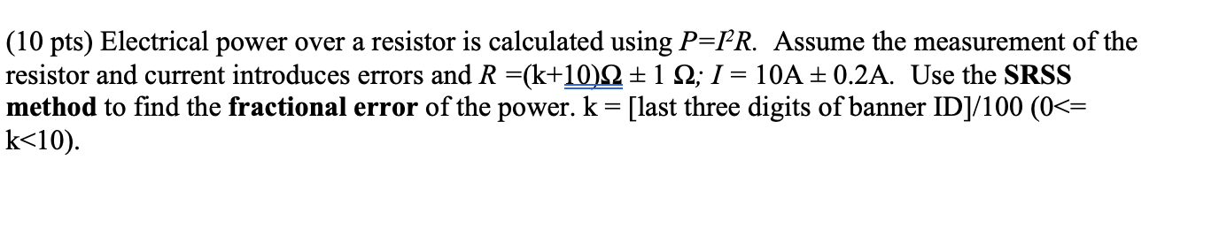 10 Pts Electrical Power Over A Resistor Is Calculated Using P Pr Assume The Measurement Of The Resistor And Current I 1