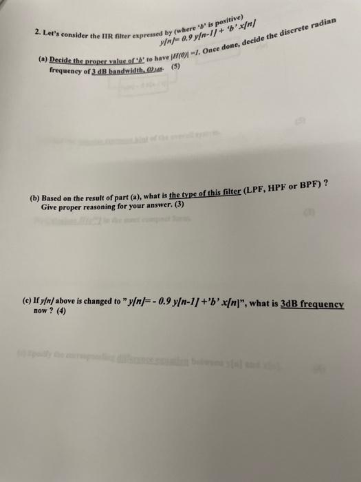 2 Let S Consider The Iir Filter Expressed By Where B Is Positive A Decide The Proper Value Of B To Have H 0 1 1