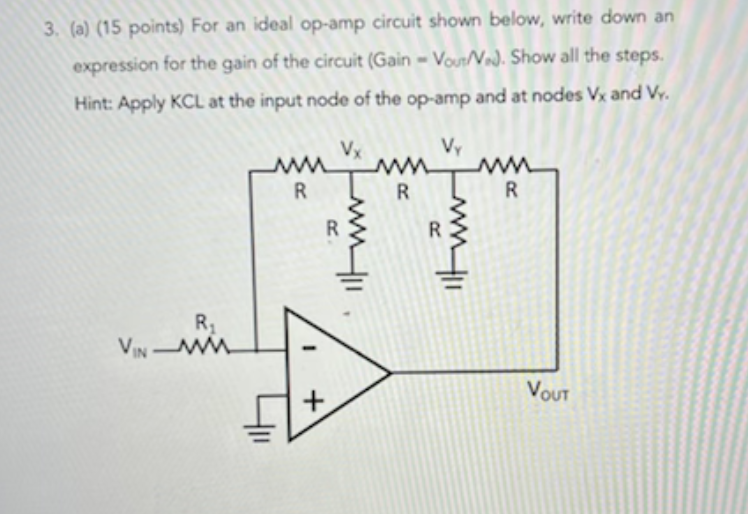 3 A 15 Points For An Ideal Op Amp Circuit Shown Below Write Down An Expression For The Gain Of The Circuit Gain 1
