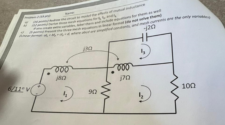 Name Problem 2 33 Pts A B 16 Points Redraw The Circuit To Model The Effects Of Mutual Inductance 12 Points Der 1