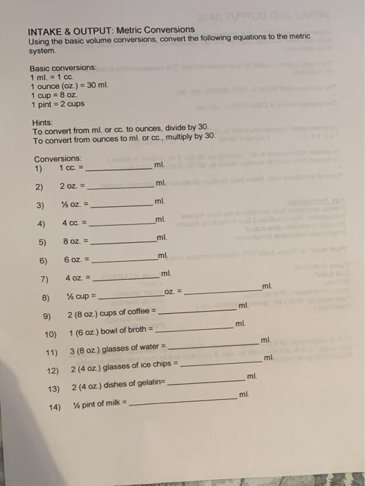 Intake Output Metric Conversions Using The Basic Volume Conversions Convert The Following Equations To The Metric Sy 1