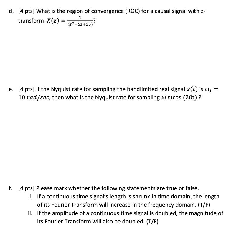D 4 Pts What Is The Region Of Convergence Roc For A Causal Signal With Z Transform X Z 1 Z 6z 25 E 4 1