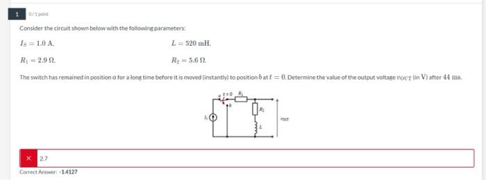 10 1po Consider The Circuit Shown Below With The Following Parameters Is 1 0 A L 520 Mh R 2 90 R 5 612 The S 1