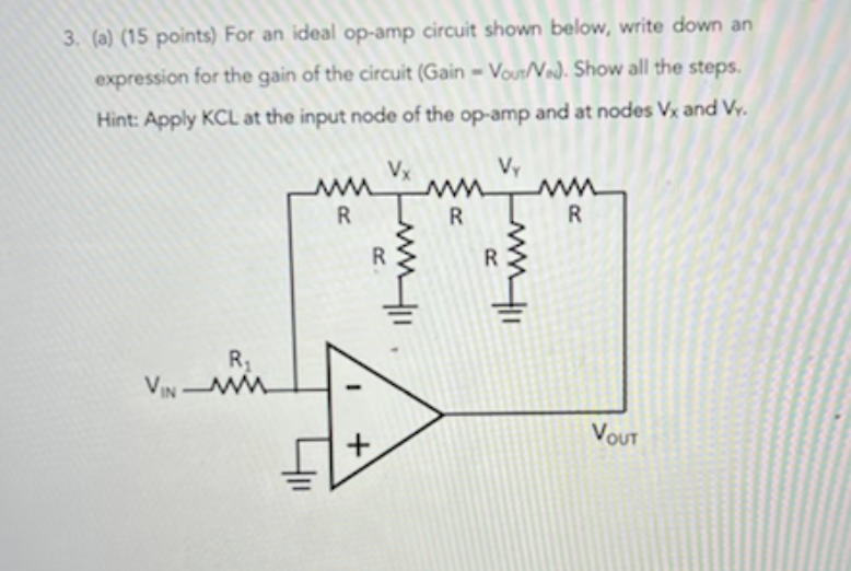 3 A 15 Points For An Ideal Op Amp Circuit Shown Below Write Down An Expression For The Gain Of The Circuit Gain 1