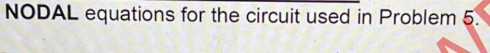 Write But Do Not Solve The Set Of Time Domain Nodal Equations For The Circuit Used In Problem 5 V T 2 3h 4f 5f Www 2