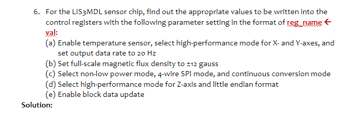 6 For The Lis3mdl Sensor Chip Find Out The Appropriate Values To Be Written Into The Control Registers With The Follow 1