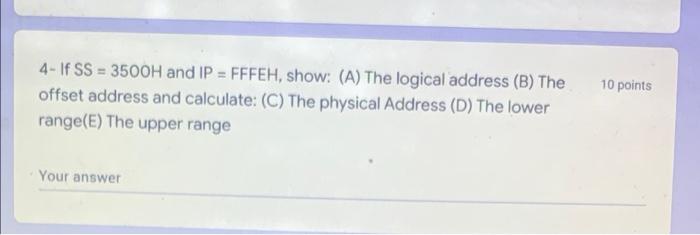 4 If Ss 3500h And Ip Fffeh Show A The Logical Address B The Offset Address And Calculate C The Physical Ad 1