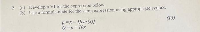2 A Develop A Vi For The Expression Below B Use A Formula Node For The Same Expression Using Appropriate Syntax 1