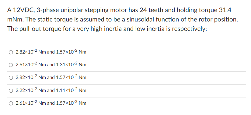 A 12vdc 3 Phase Unipolar Stepping Motor Has 24 Teeth And Holding Torque 31 4 Mnm The Static Torque Is Assumed To Be A 1