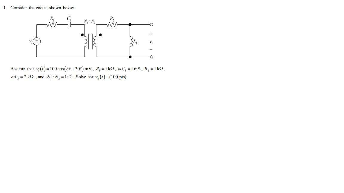 1 Consider The Circuit Shown Below R R Ww N N Assume That V T 100 Cos At 30 Mv R 1kq C 1ms R 1